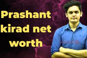 Prashant Kirad Total Networth